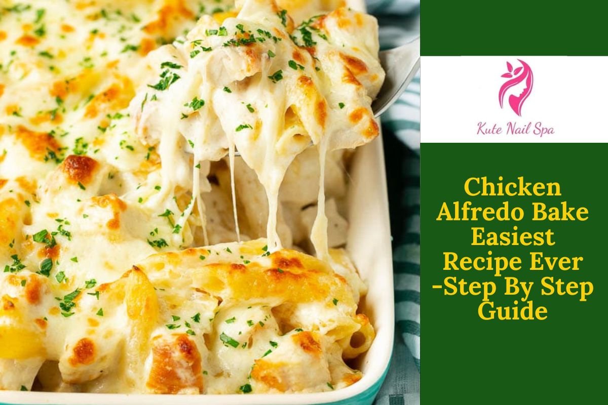 Chicken Alfredo Bake Easiest Recipe Ever -Step By Step Guide
