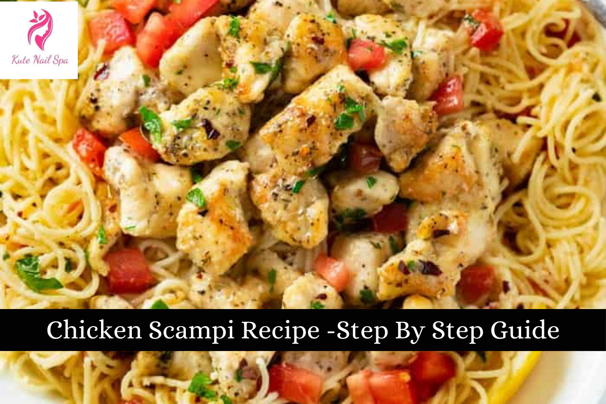Chicken Scampi Recipe -Step By Step Guide