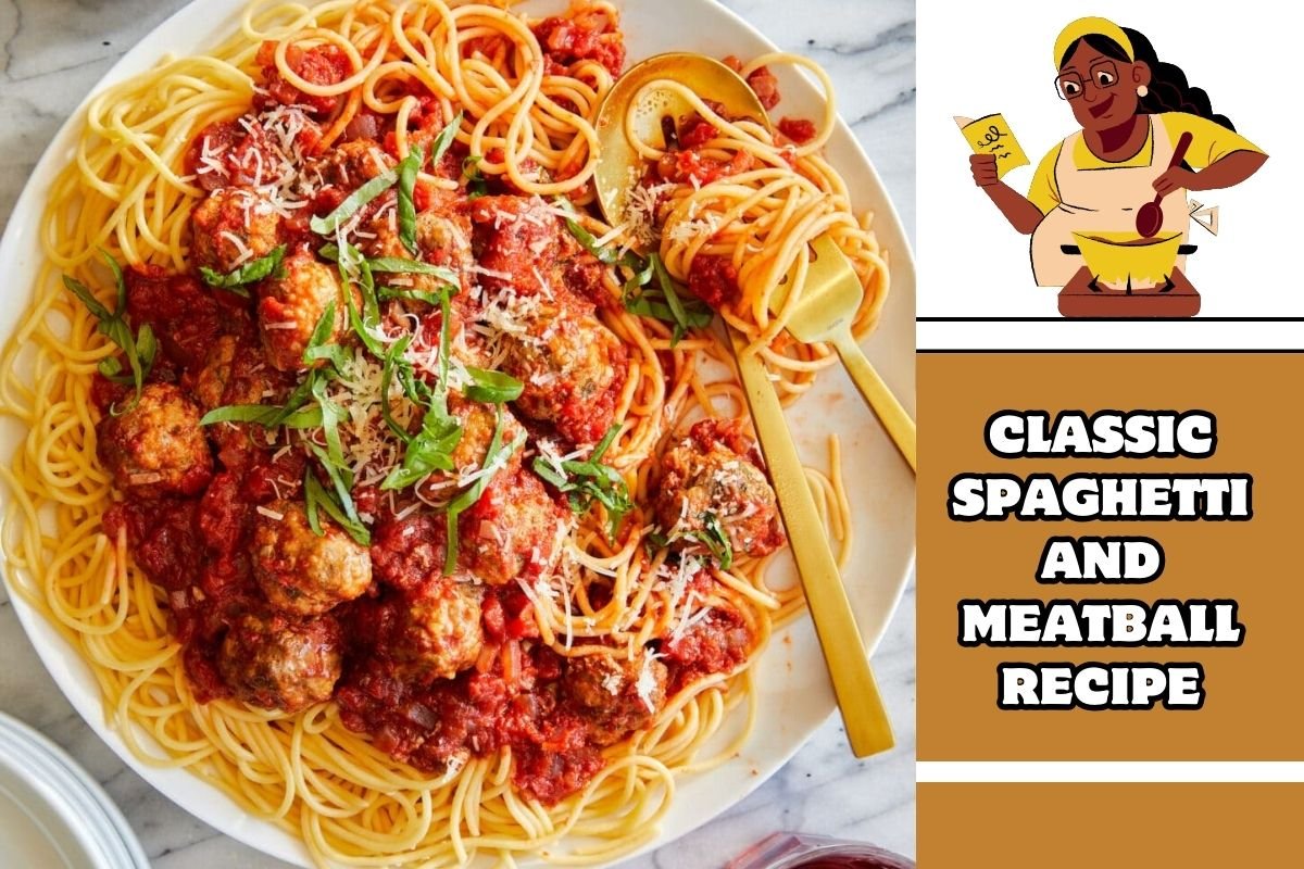 Classic Spaghetti and Meatball Recipe