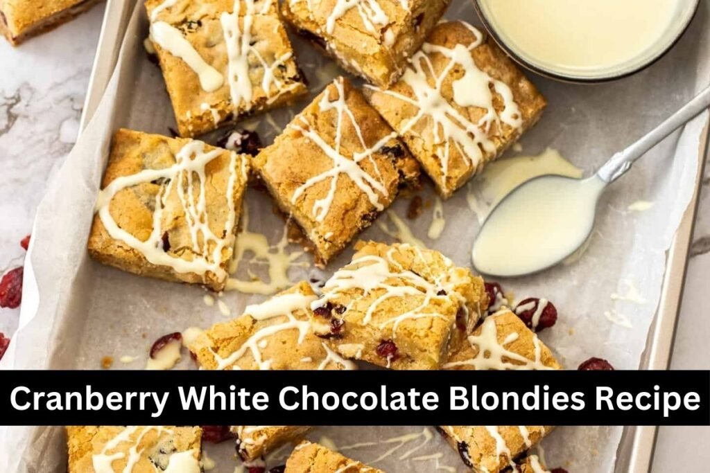 Cranberry White Chocolate Blondies Recipe