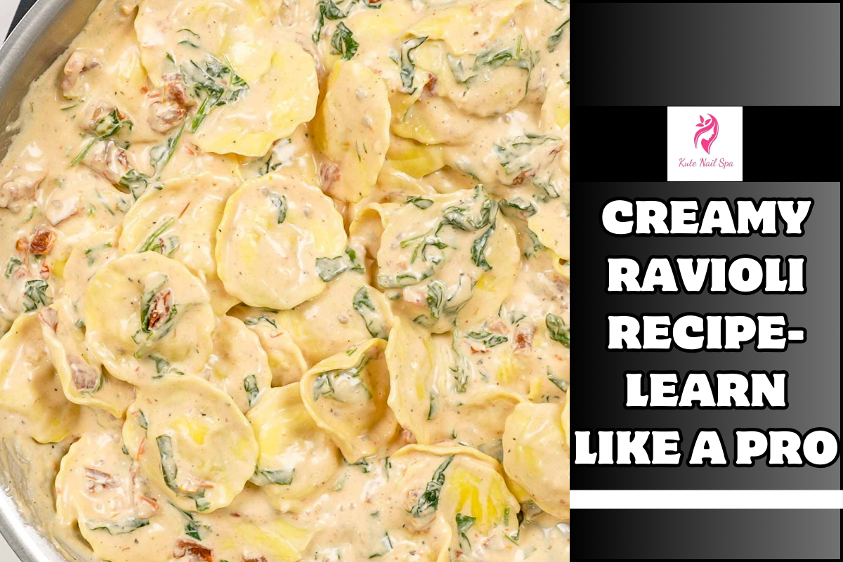 Creamy Ravioli Recipe- Learn Like a Pro