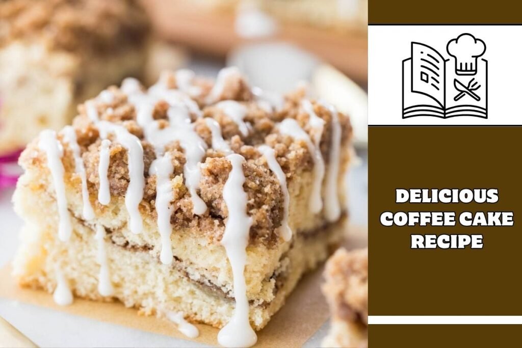 Delicious Coffee Cake Recipe