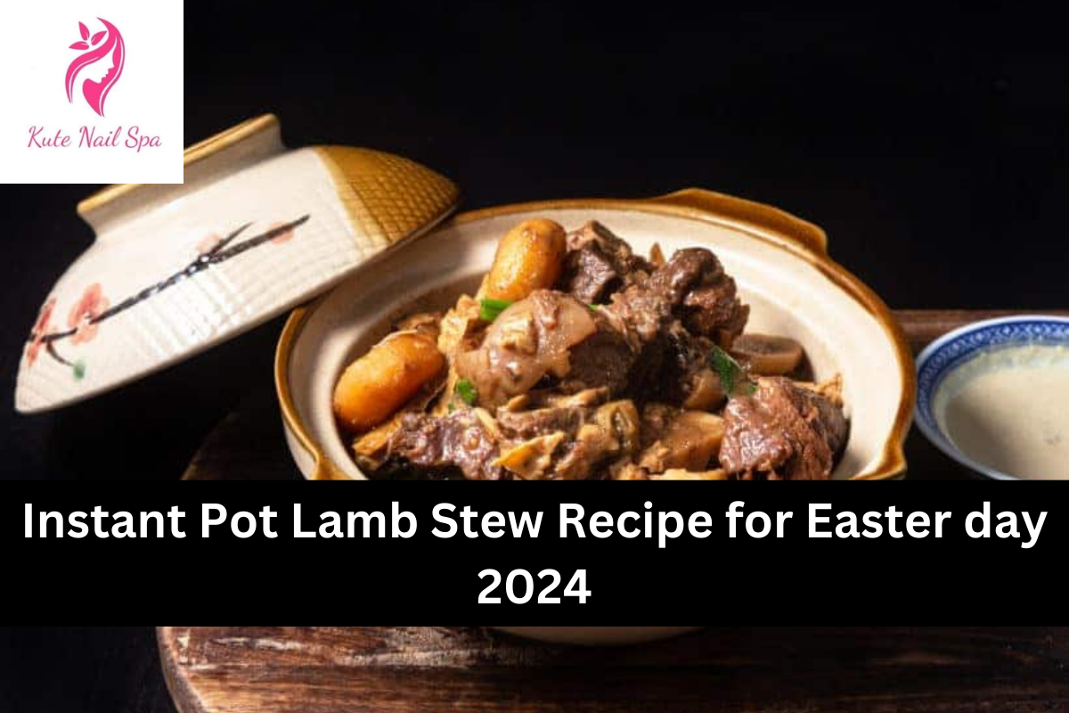 Instant Pot Lamb Stew Recipe for Easter day 2024