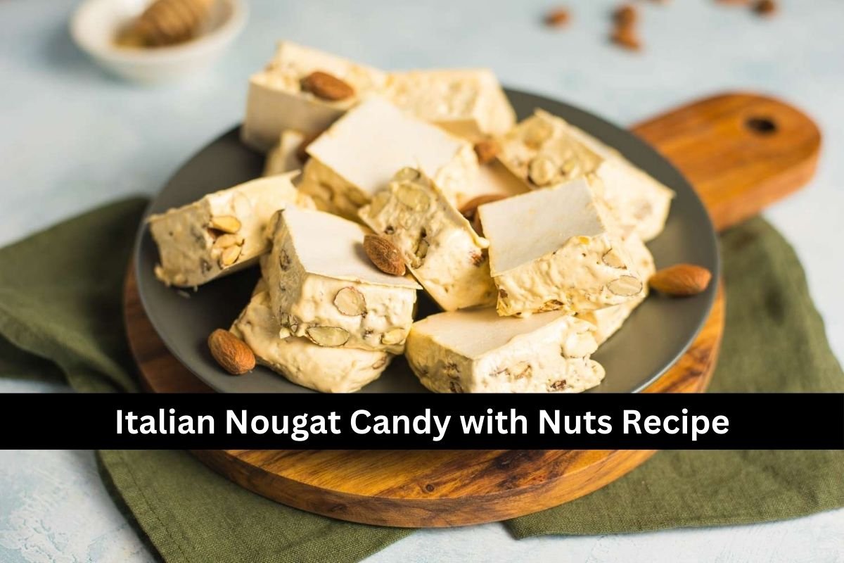 Italian Nougat Candy with Nuts Recipe