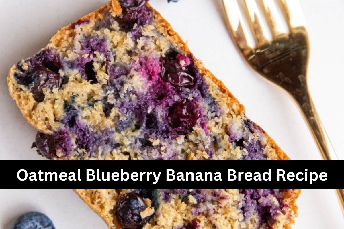 Oatmeal Blueberry Banana Bread Recipe